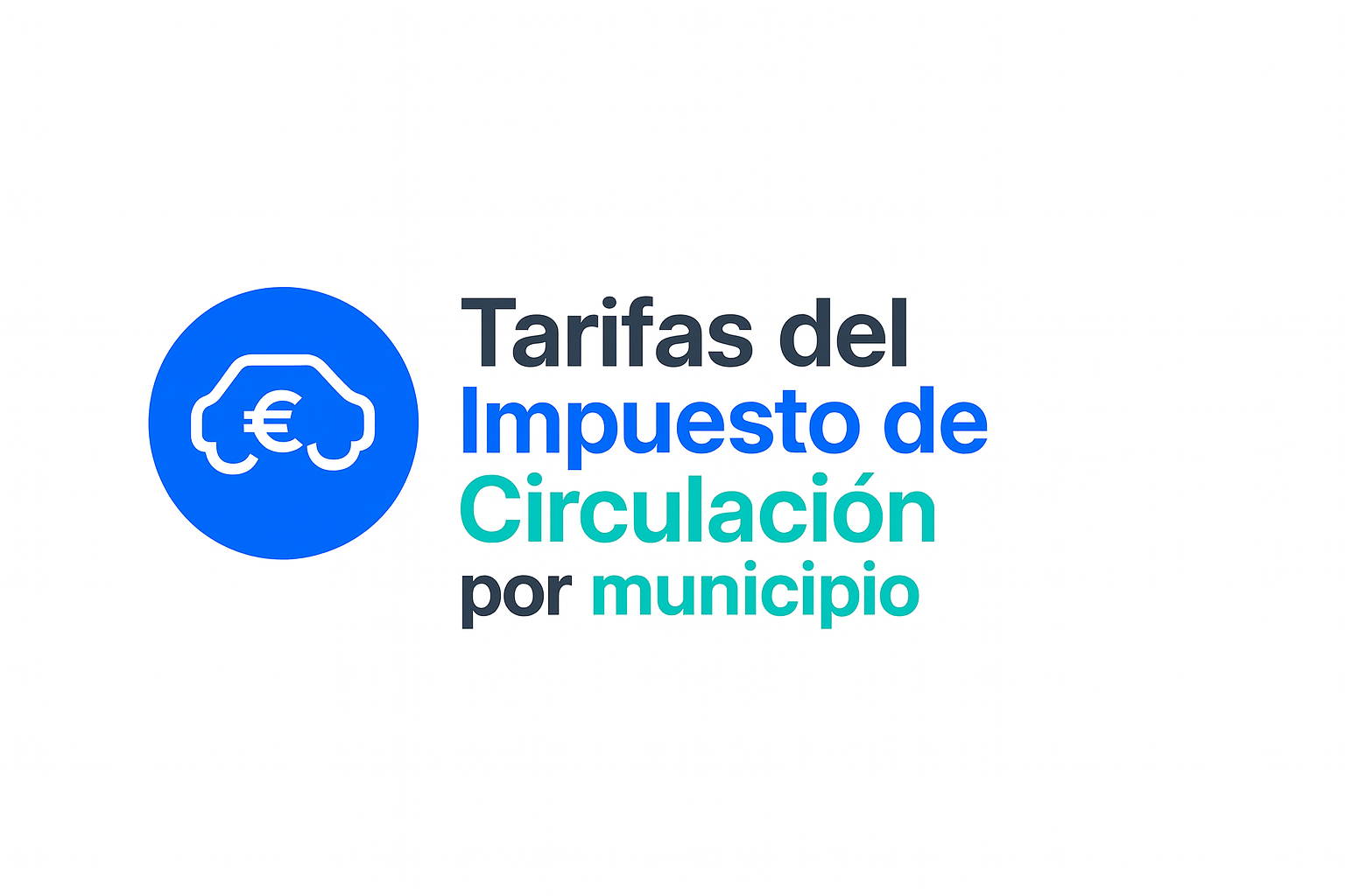 arifas Impuesto de Circulación 2026 (IVTM) por municipio: precios y comparativa por ciudad