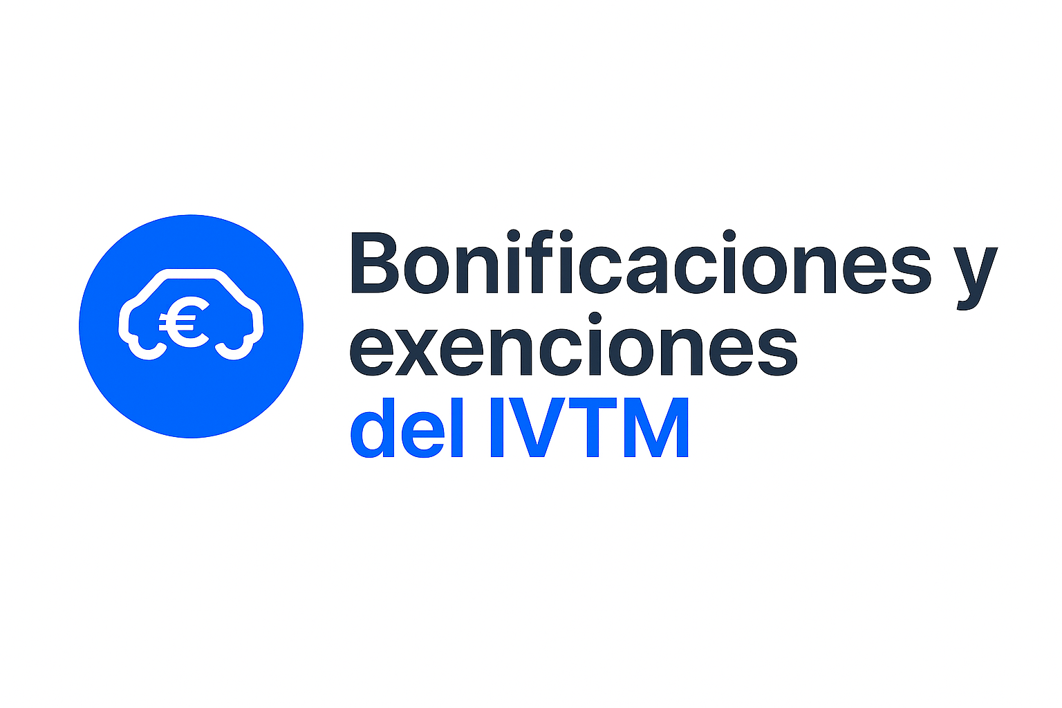 Bonificaciones y exenciones del Impuesto de Circulación (IVTM) 2026 en España