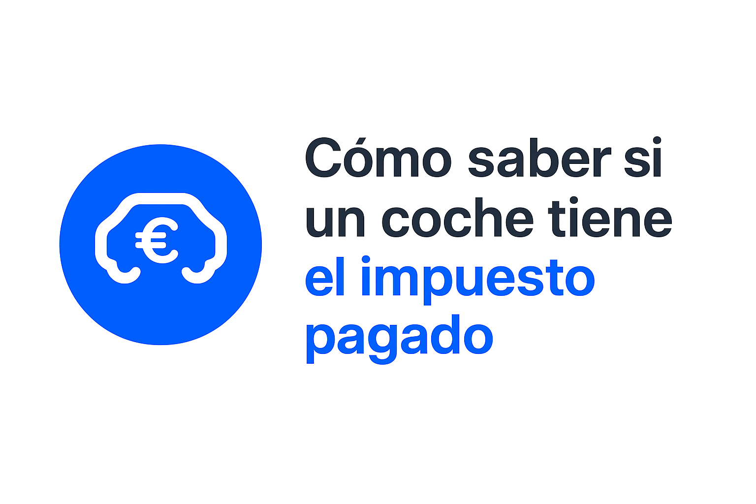 Cómo saber si un coche tiene el impuesto de circulación pagado en 2026 – Consulta del IVTM por matrícula o ayuntamiento