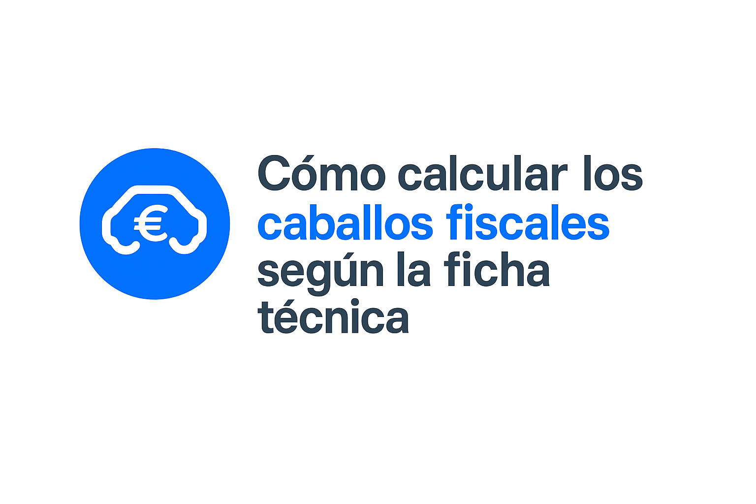Cómo calcular los caballos fiscales según la ficha técnica