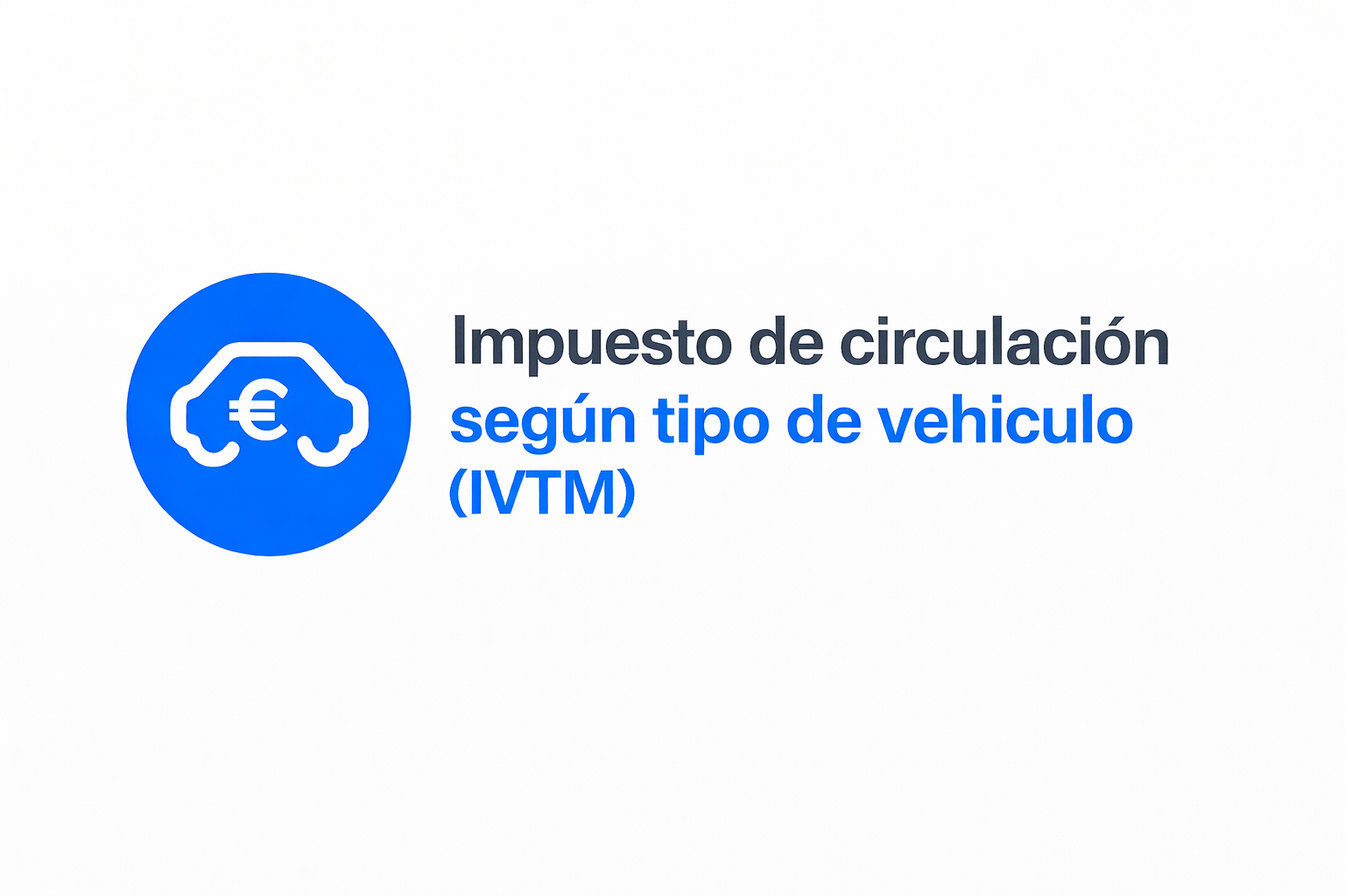 Impuesto de circulación según tipo de vehículo (IVTM)