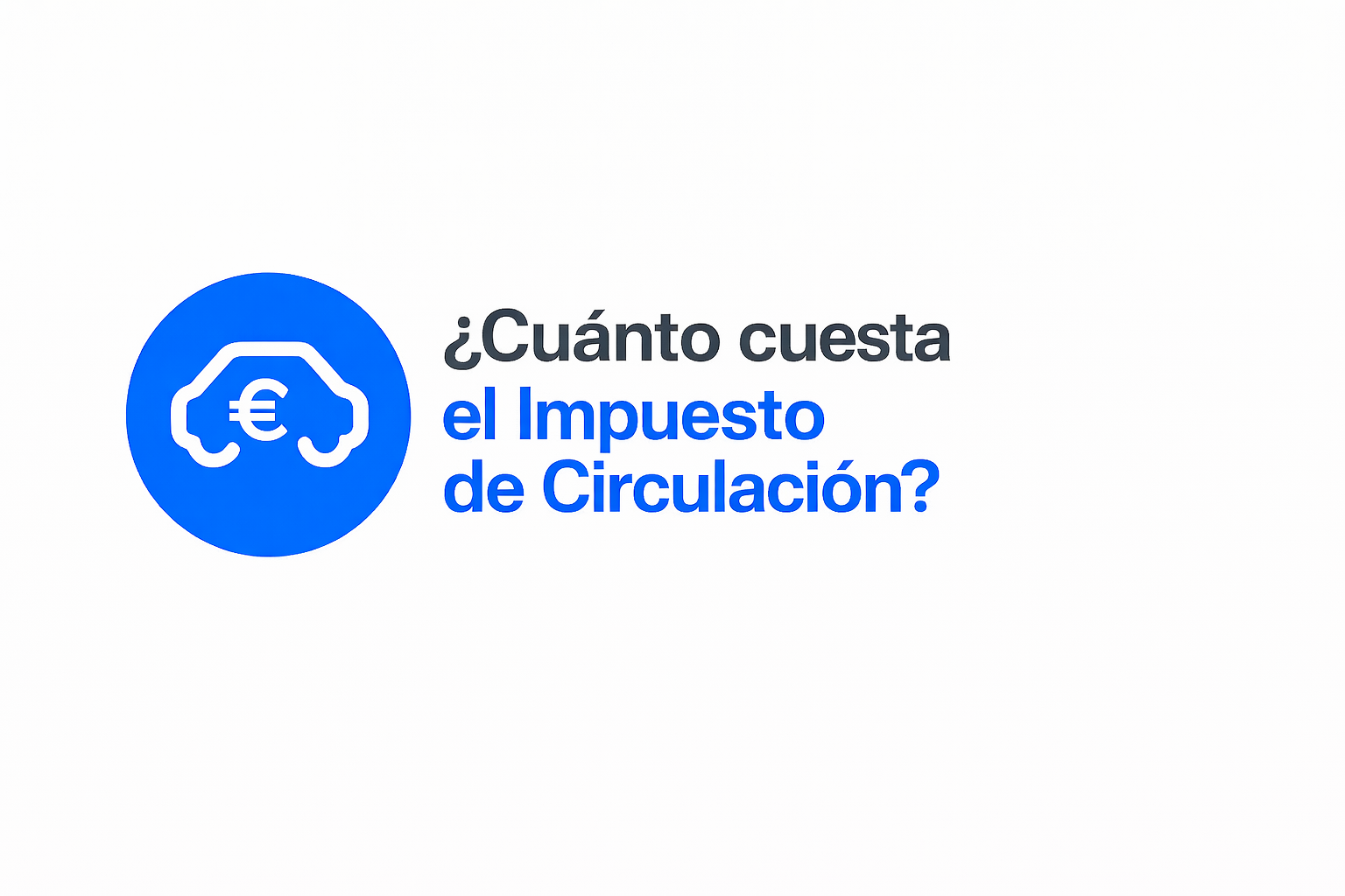 ¿Cuánto cuesta el impuesto de circulación en 2026?