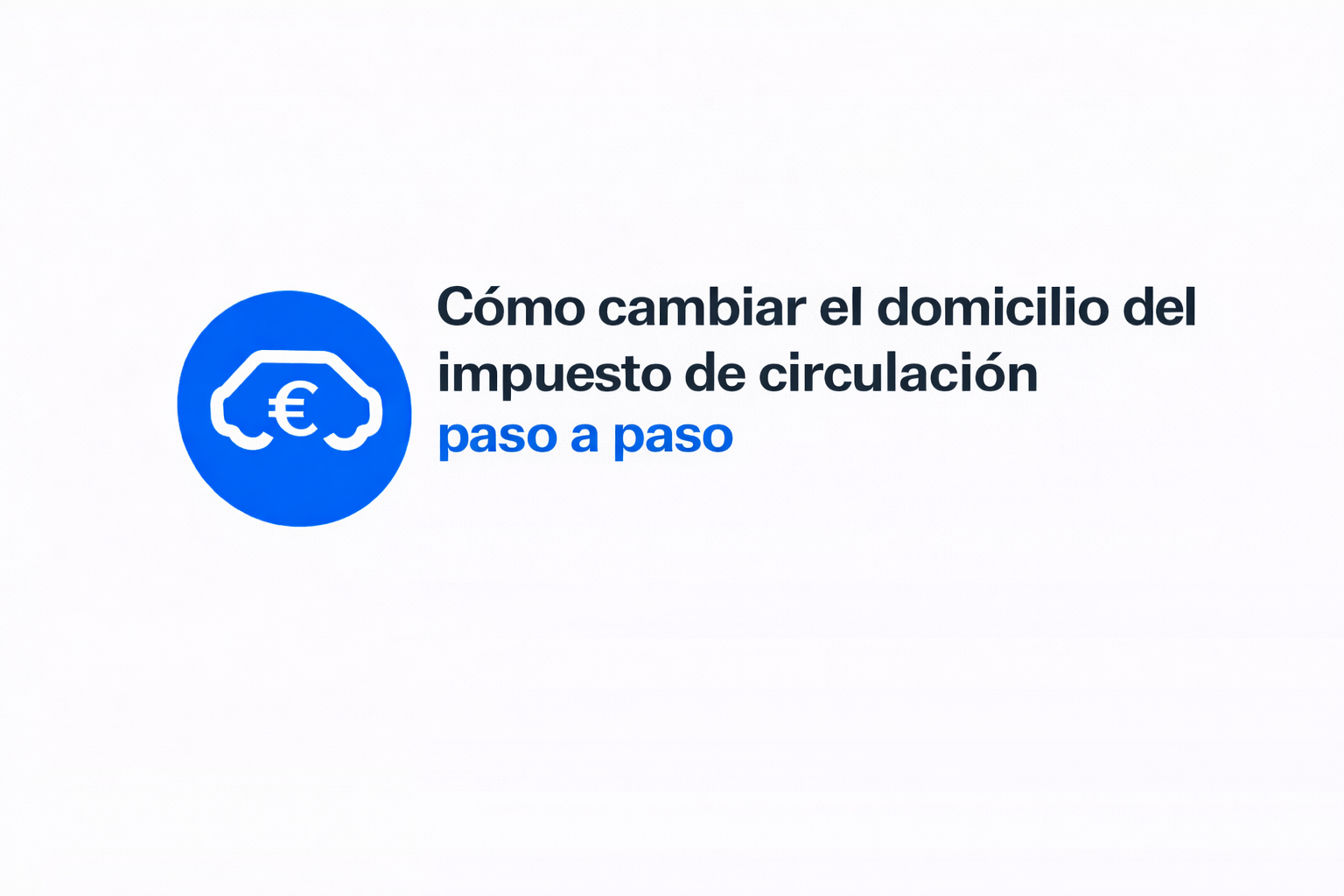Cómo cambiar el domicilio del impuesto de circulación paso a paso