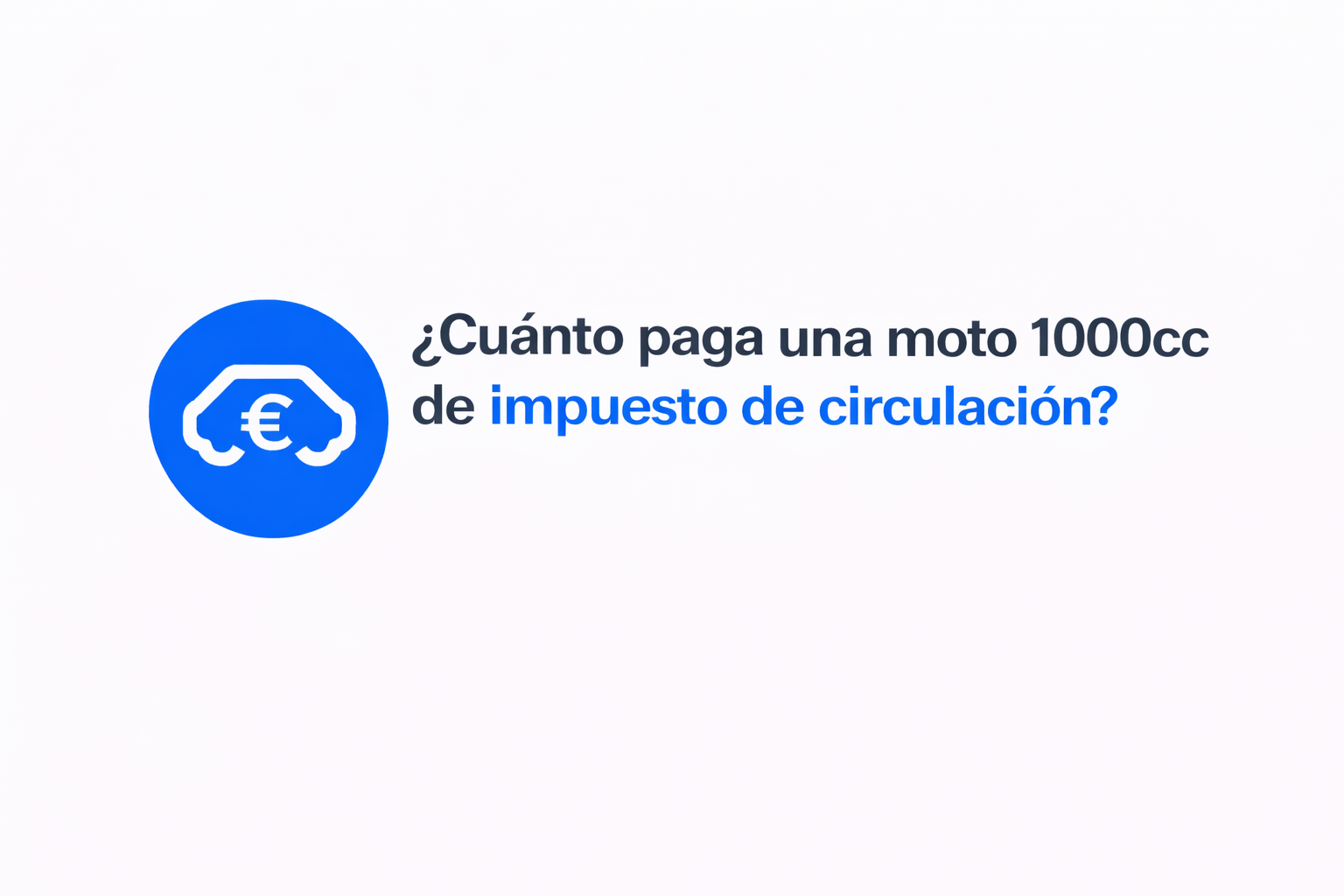 Cuánto paga una moto 1000cc de impuesto de circulación