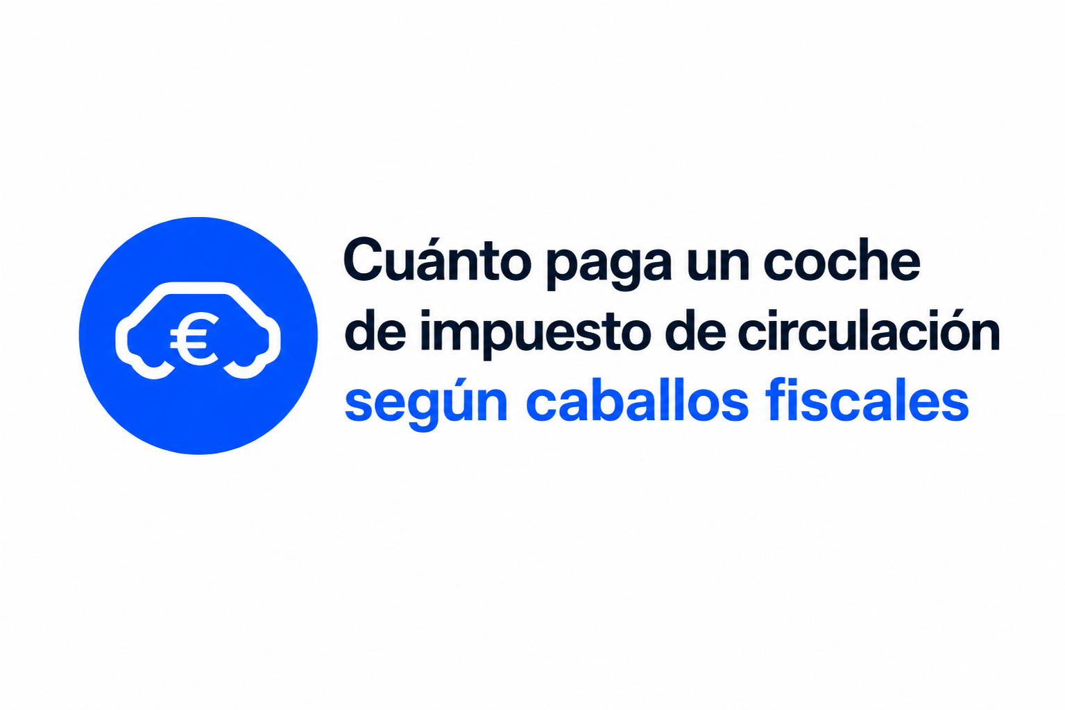 Cuánto paga un coche de impuesto de circulación según caballos fiscales