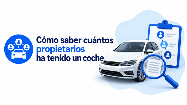 Cómo saber cuántos propietarios ha tenido un coche